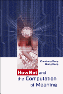 Hownet and the Computation of Meaning (With Cd-Rom)