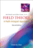 Field Theory: a Path Integral Approach (2nd Edition) (World Scientific Lecture Notes in Physics)