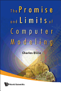 Promise and Limits of Computer Modeling, the