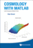 Cosmology with Matlab: With Companion Media Pack