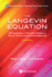 Langevin Equation, the: With Applications to Stochastic Problems in Physics, Chemistry and Electrical Engineering (Fourth Edition) (World Scientific Series in Contemporary Chemical Physics, 28)
