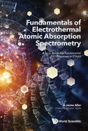 Fundamentals of Electrothermal Atomic Absorption Spectrometry: a Look Inside the Fundamental Processes in Etaas
