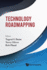 Technology Roadmapping (World Scientific Series in R&D Management, 2)