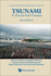 Tsunami to Survive From Tsunami Advanced Series on Ocean Engineering (Vol 46 Only)
