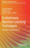 Evolutionary Machine Learning Techniques: Algorithms and Applications
