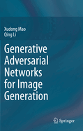 Generative Adversarial Networks for Image Generati