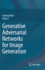 Generative Adversarial Networks for Image Generati