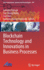 Blockchain Technology and Innovations in Business Processes: 219 (Smart Innovation, Systems and Technologies, 219)