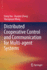 Distributed Cooperative Control and Communication
