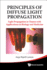 Principles of Diffuse Light Propagation: Light Propagation in Tissues With Applications in Biology and Medicine