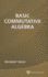 Basic Commutative Algebra