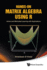 Hands-on Matrix Algebra Using R: Active and Motivated Learning With Applications