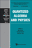 Quantized Algebra and Physics-Proceedings of the International Workshop: 8