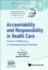 Accountability and Responsibility in Health Care: Issues in Addressing an Emerging Global Challenge (World Scientific Series in Global Healthcare Economics and Public Policy, 1)