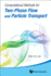 Computational Methods for Two-Phase Flow and Particle Transport