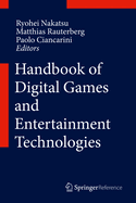 Handbook of Digital Games and Entertainment Techno