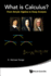 What is Calculus? : From Simple Algebra to Deep Analysis