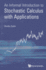 An Informal Introduction To Stochastic Calculus With Applications