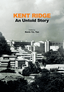 Kent Ridge: an Untold Story
