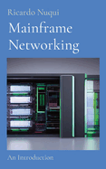 Mainframe Networking: an Introduction (Mainframe Knowledge)