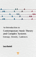 An Introduction to Contemporary Music Theory and Complex Systems