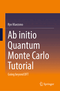 Ab Initio Quantum Monte Carlo Tutorial