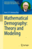 Mathematical Demography: Theory and Modeling