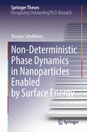 Non-Deterministic Phase Dynamics in Nanoparticles Enabled By Surface Energy