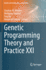 Genetic Programming Theory and Practice XXI