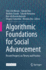 Algorithmic Foundations for Social Advancement