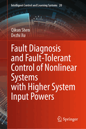 Fault Diagnosis and Fault-Tolerant Control of Nonlinear Systems With Higher System Input Powers