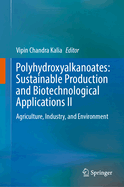 Polyhydroxyalkanoates: Sustainable Production and Biotechnological Applications II