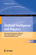 Artificial Intelligence and Robotics: 9th International Symposium, Isair 2024, Guilin, China, September 27? 30, 2024, Revised Selected Papers, Part II...in Computer and Information Science)