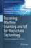 Fostering Machine Learning and Iot for Blockchain Technology