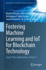 Fostering Machine Learning and Iot for Blockchain Technology