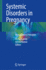 Systemic Disorders in Pregnancy: Management Principles