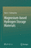 Magnesium-Based Hydrogen Storage Materials