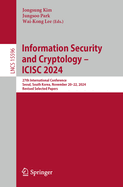 Information Security and Cryptology-Icisc 2024