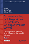 Process Monitoring, Fault Diagnosis, and Tolerant Control for Complex Industrial Systems