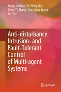 Anti-Disturbance Intrusion-and Fault-Tolerant Control of Multi-Agent Systems