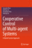 Cooperative Control of Multi-Agent Systems