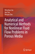 Analytical and Numerical Methods for Nonlinear Fluid Flow Problems in Porous Media