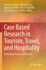 Case Based Research in Tourism, Travel, and Hospitality