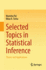 Selected Topics in Statistical Inference