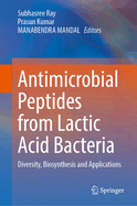 Antimicrobial Peptides From Lactic Acid Bacteria