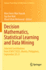 Decision Mathematics, Statistical Learning and Data Mining