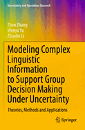 Modeling Complex Linguistic Information to Support Group Decision Making Under Uncertainty