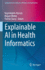 Explainable Ai in Health Informatics