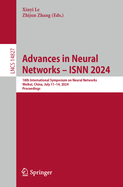 Advances in Neural Networks? Isnn 2024: 18th International Symposium on Neural Networks, Weihai, China, July 11? 14, 2024, Proceedings (Lecture Notes in Computer Science)