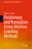 Positioning and Navigation Using Machine Learning